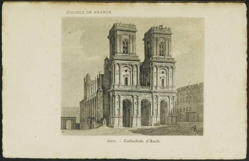 Le Gers  -  Cathédrale d'Auch. Eglises de France