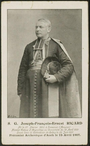 S.G. Joseph-François-Ernest Ricard, né le 27 février 1852 à Sanvensa (Aveyron), Nommé Evêque d'Angoulème au Consistoire du 18 Avril 1901, Sacré à la Cathédrale de Rodez le 29 Juin 1901, Préconisé Archevêque d'Auch le 15 Avril 1907.